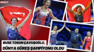 Buse Tosun Çavuşoğlu, Dünya Güreş Şampiyonu Oldu