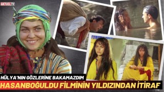 Hasanboğuldu Filminin Yıldızından Hülya Avşar İtirafı