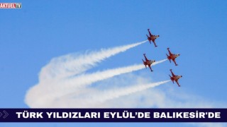 Türk Yıldızları Eylül’de Balıkesir'de