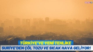 Türkiye’ye Yeni Tehlike: Suriye’den Çöl Tozu Geliyor!