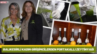 Balıkesirli Kadın Girişimcilerden Portakallı Zeytinyağı