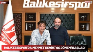 Balıkesirspor'da Mehmet Demirtaş Dönemi Başladı