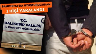 Bandırma'da Uyuşturucudan 1 Kişi Yakalandı