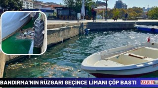Bandırma'nın Rüzgarı Geçince Limanı Çöp Bastı