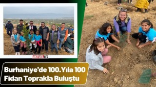 Burhaniye'de 100.Yıla 100 Fidan Toprakla Buluştu
