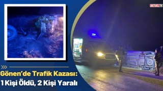 Gönen’de Trafik Kazası: 1 Ölü, 2 Yaralı