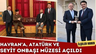 Havran’a Atatürk ve Seyit Onbaşı Müzesi Açıldı