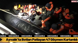 Ayvalık’ta Botları Patlayan 47 Göçmen Kurtarıldı