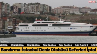 Bandırma-İstanbul Deniz Otobüsü Seferleri İptal