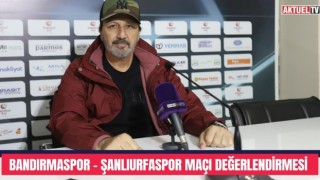 Bandırmaspor - Şanlıurfaspor Maçı Değerlendirmesi