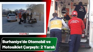 Burhaniye'de Otomobil ve Motosiklet Çarpıştı: 2 Yaralı