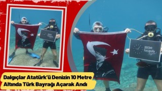 Dalgıçlar Atatürk’ü 10 Metre Derinlikte Türk Bayrağı Açarak Andı