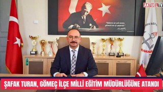 Şafak Turan, Gömeç İlçe Milli Eğitim Müdürlüğüne Atandı