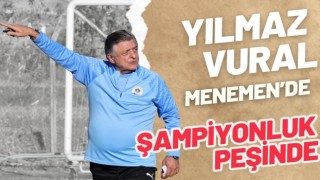 Yılmaz Vural Menemensporla Şampiyonluk İstiyor
