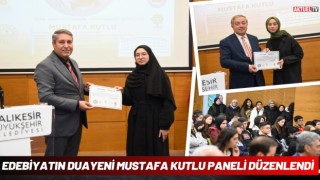 Balıkesir’de Edebiyatın Duayeni Mustafa Kutlu Paneli Düzenlendi