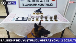 Balıkesir'de Uyuşturucu Operasyonu: 2 Gözaltı