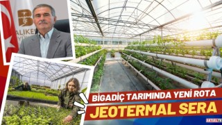 Bigadiç Tarımı Jeotermal Sera ile Kalkınacak