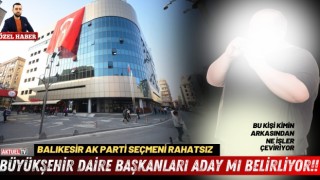 Büyükşehir Daire Başkanları Aday mı belirliyor!!