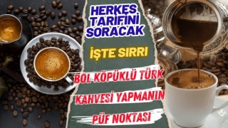 Herkes Tarifini Soracak, Bol Köpüklü Türk Kahvesi Yapmanın Püf Noktası