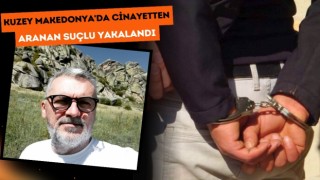 Kuzey Makedonya'da Cinayetten Aranan Suçlu Balıkesir'de Yakalandı