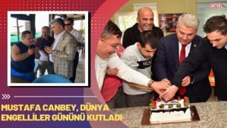 Mustafa Canbey, Dünya Engelliler Günü’nü Kutladı