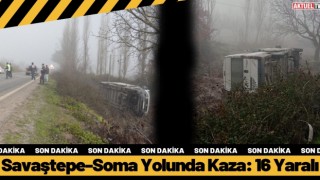 Savaştepe-Soma Yolunda Kaza: 16 Yaralı