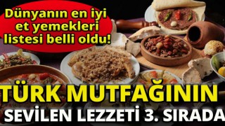 Türk Mutfağının Sevilen Lezzeti 3'üncü Sırada Yer Aldı