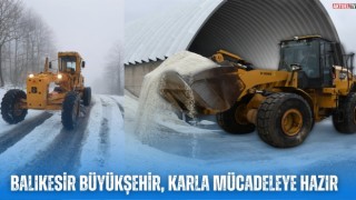 Balıkesir Büyükşehir, karla mücadeleye 7/24 hazır