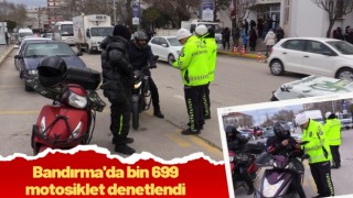 Bandırma'da bin 699 motosiklet denetlendi   