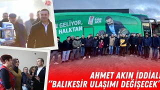 Ahmet Akın "Balıkesir'de Ulaşım Çağ Atlayacak"