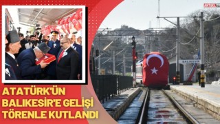 Atattürk'ün Balıkesir'e Ziyaretinin 101. yıldönümü kutlandı
