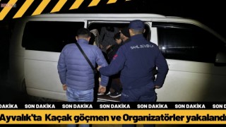 Ayvalık'ta Kaçak göçmen ve Organizatörler yakalandı