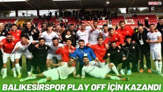 Balıkesirspor Play Off için Kazandı