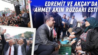 Edremit ve Akçay'da Ahmet Akın Rüzgarı Esti