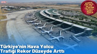 Türkiye'nin Hava Yolcu Trafiğinde Rekor Artış