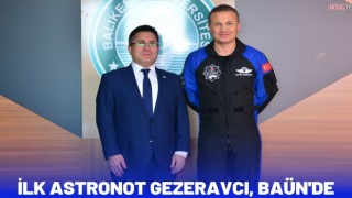 İlk Astronotumuz Alper Gezeravcı, BAÜN'de