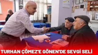 Turhan Çömez'e Gönen'de Sevgi Seli