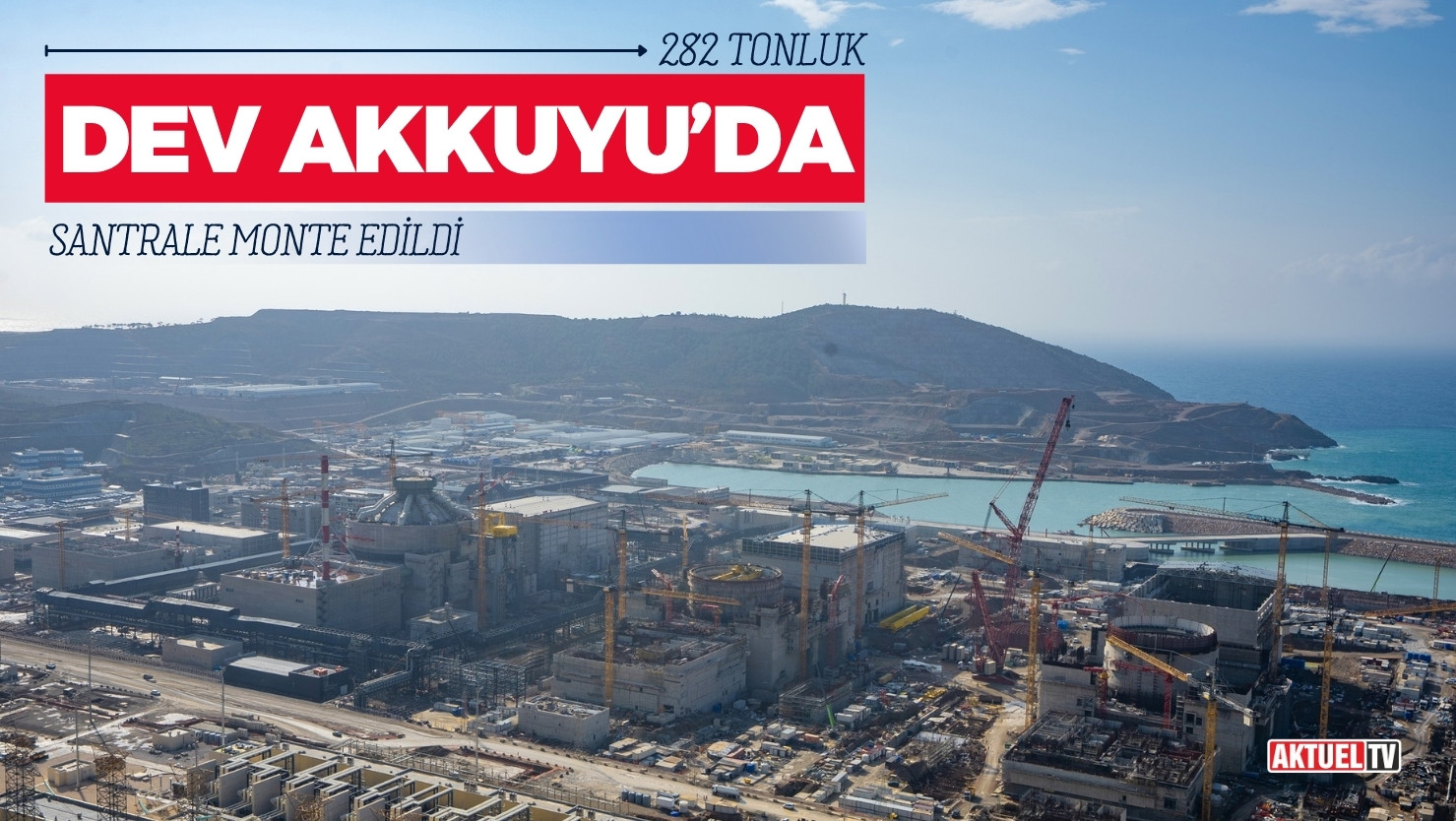 Akkuyu Nükleer Güç Santrali’nin ikinci ünitesinde 282 tonluk kutup vinci