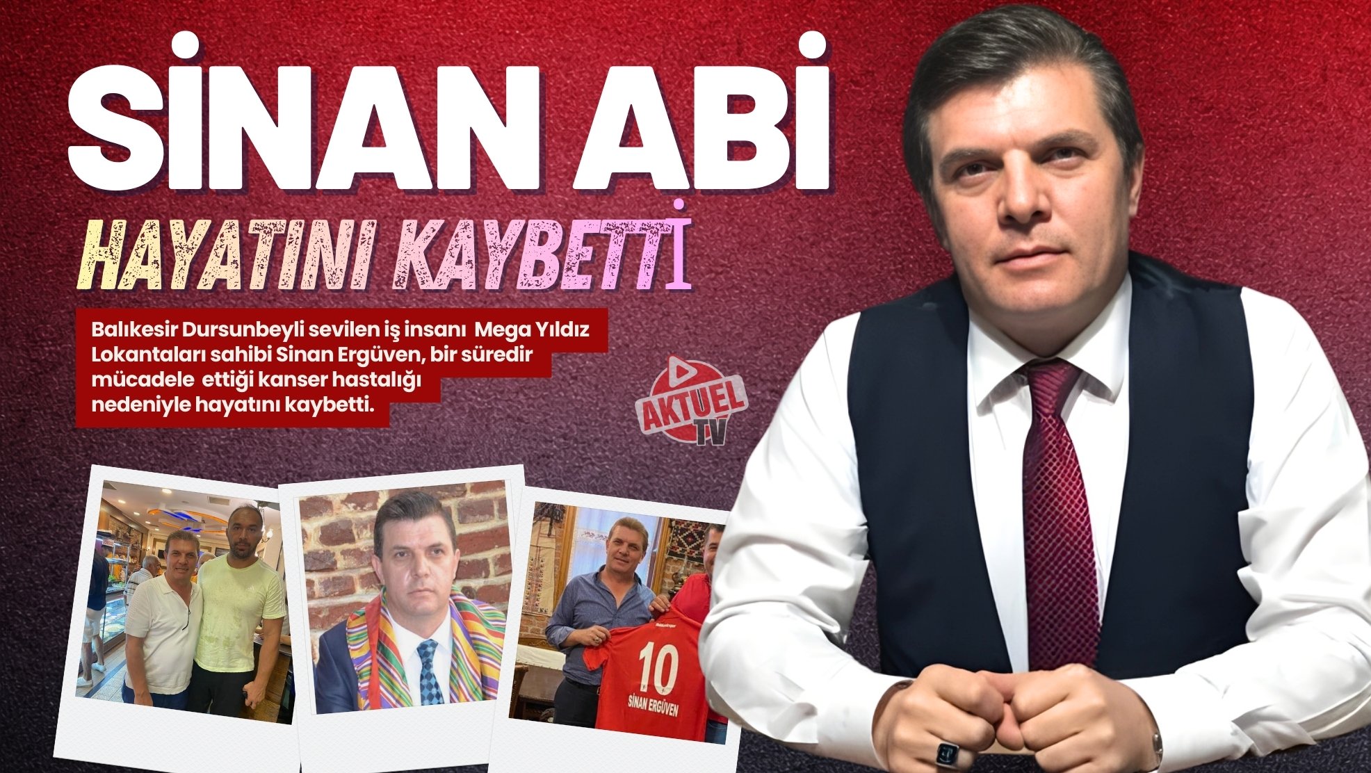 Balıkesir’in sevilen iş insanlarından, Mega Yıldız Lokantalarının sahibi Sinan Ergüven,