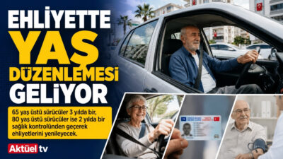 Yeni düzenlemeyle 65 yaş üstü sürücüler 3 yılda bir, 80