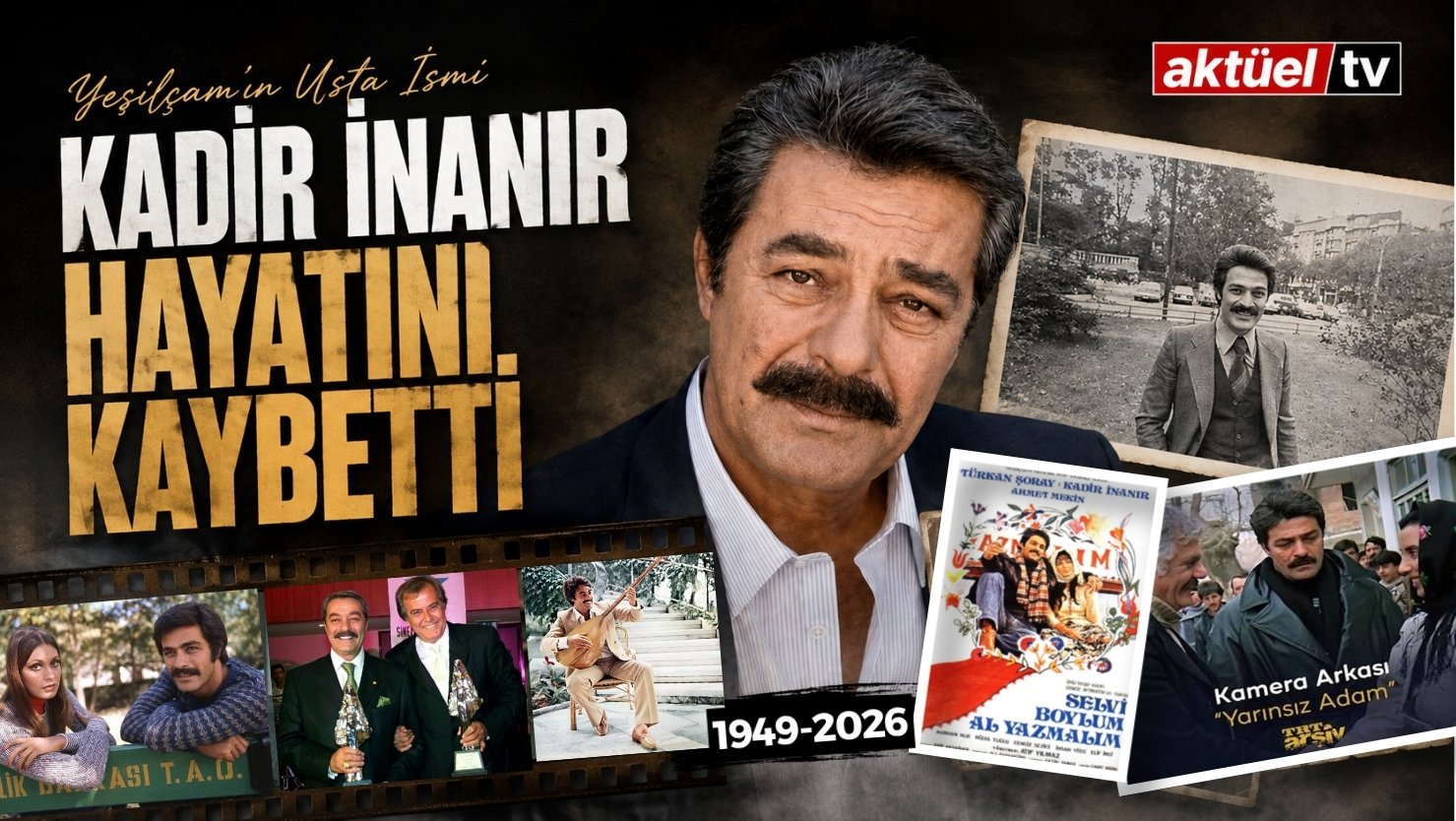 Türk sinemasının usta ismi Kadir