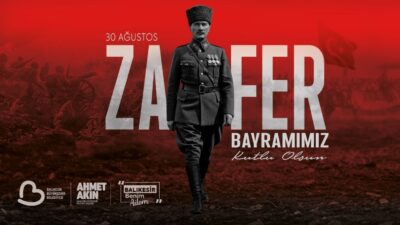Balıkesir Büyükşehir Belediyesi, 30 Ağustos Zafer Bayramını coşkuyla kutlayacak. Tüm