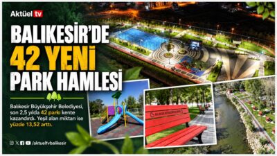 Balıkesir Büyükşehir Belediyesi, son 2,5 yılda 133 bin 716