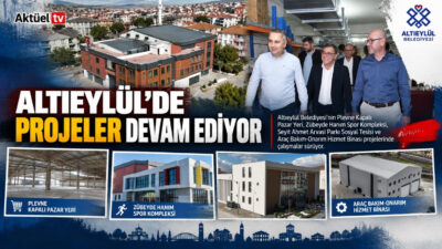 Altıeylül Belediyesi’nin Plevne Kapalı Pazar Yeri, Zübeyde Hanım Spor Kompleksi,