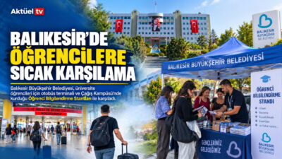 Balıkesir Büyükşehir Belediyesi, üniversite hayatına adım atan öğrencileri otobüs terminali