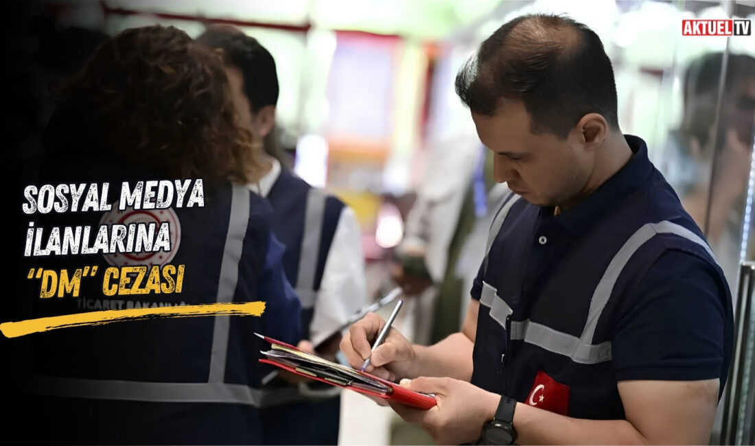 Ticaret Bakanlığı, sosyal medyada “fiyat için DM” ifadesiyle ilan veren