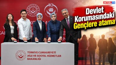 Aile ve Sosyal Hizmetler Bakanlığı tarafından devlet korumasında yetişen 394